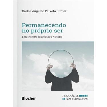 Imagem de Permanecendo No Próprio Ser - Ensaios Entre Psicanálise e Filosofia