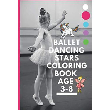 Imagem de Ballet dancing stars coloring book age 3-8: Fairy Tail Ballerina, Girls Dance, Classical Dance