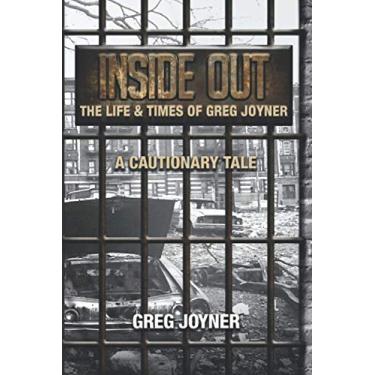Imagem de Inside Out: Life and Times of Greg Joyner...a Cautionary Tale