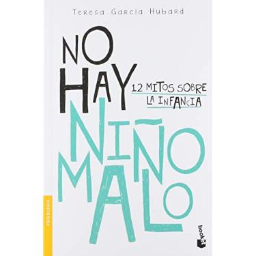 Imagem de No hay niño malo: 12 mitos sobre la infancia [paperback] María Teresa García Hubard [Jan 01, 2020]…
