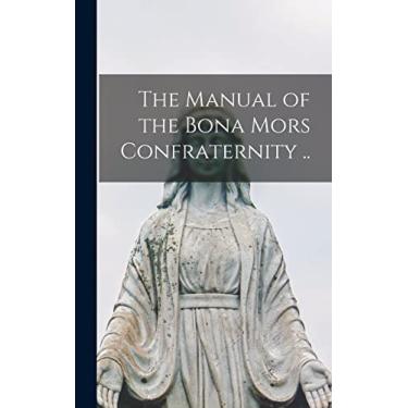 Imagem de The Manual of the Bona Mors Confraternity ..