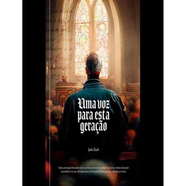 Imagem de Voz Para Esta Geracao - Volume 1 - Chamado, Proposito E Relevancia: Um Guia Para Jovens Cristaos Influentes, Uma