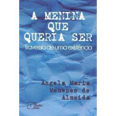 Imagem de Menina Que Queria Ser - IN MEDIA RES EDITORA, Sortido