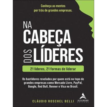 Imagem de Livro - Na Cabeca Dos Lideres - 21 Lideres, 21 Formas De Liderar - ALT