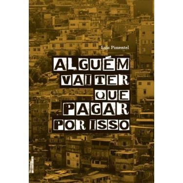 Imagem de Livro - Alguém vai ter que pagar por isso