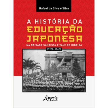 Imagem de A História Da Educação Japonesa Na Baixada Santista E Vale Do Ribeira (1908-1945)