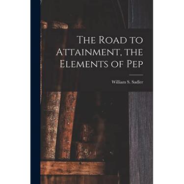 Imagem de The Road to Attainment, the Elements of Pep