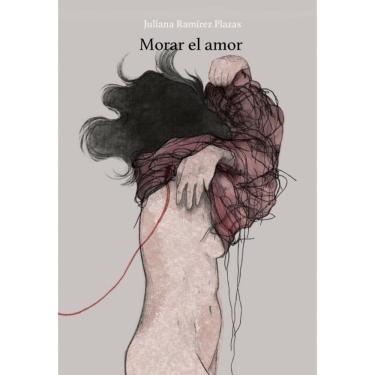 Imagem de Desarmar el cuerpo II: Morar el amor - Espanhol