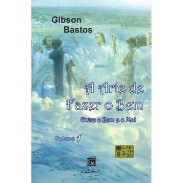 Imagem de A Arte de Fazer o Bem - Entre o Bem e o Mal - Vol.1