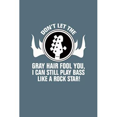 Imagem de Don't let the gray hair fool you, i can still play like a rock star: Guitar Player or old man band performing with funny meme 6"x9" Blank Dotgrid Lined 120 Pages To Write In