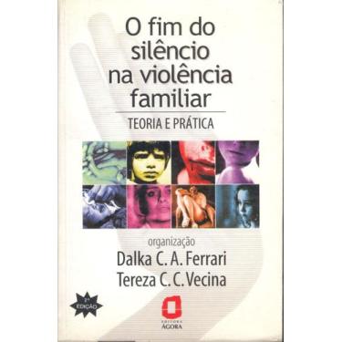 Imagem de O Fim do silêncio na violência familiar - 04Ed/02 - AGORA, Sortido