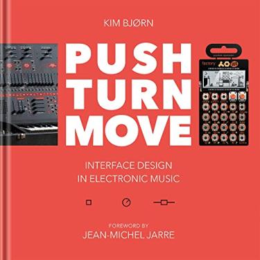 Imagem de Push Turn Move - Design de interface em livro de música eletrônica