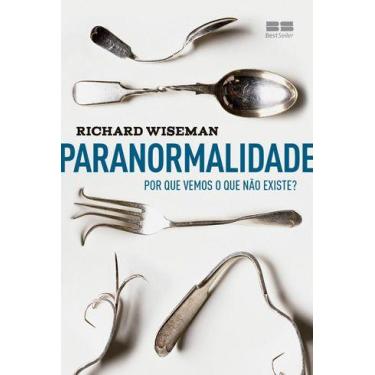 Imagem de Livro - Paranormalidade: Por que vemos o que não existe