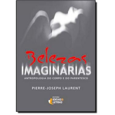 Imagem de Belezas Imaginárias: Antropologia do Corpo e do Parentesco - IDEIAS & 