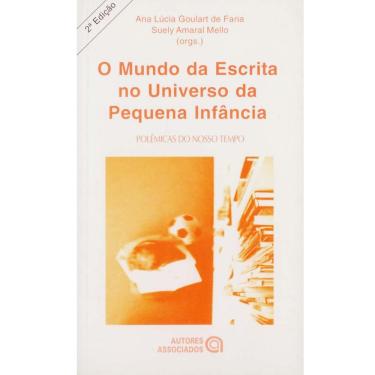 Imagem de Livro - O Mundo da Escrita no Universo da Pequena Infância - Ana Lucia Goulart de Faria 