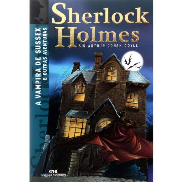 Imagem de Livro - Sherlock Holmes - A Vampira de Sussex e Outras Aventuras - Sir Arthur Conan Doyle  