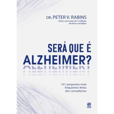 Imagem de Sera Que E Alzheimer? - 101 Perguntas Mais Frequentes Dentro Dos Consultorios
