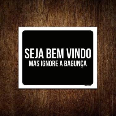 Imagem de Kit 10 Placas Decorativa - Seja Bem Vindo Ignore Bagunça - Sinalizo.Co