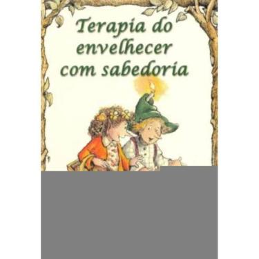 Imagem de Terapia Do Envelhecer Com Sabedoria 36