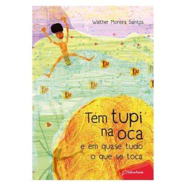 Imagem de Tem Tupi Na Oca E Em Quase Tudo O Que Se Toca