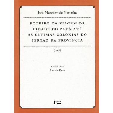 Imagem de Roteiro Da Viagem Da Cidade Do Pará Até As Últimas Colônias Do Sertão Da Província (1768)