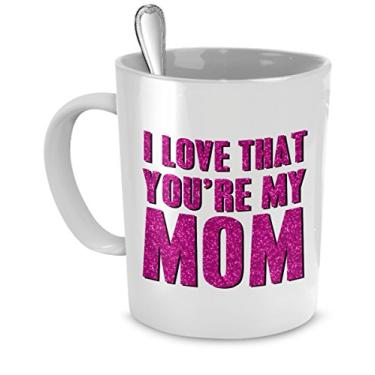 Imagem de Canecas para mãe - I Love That You're My Mom - Presentes para mãe