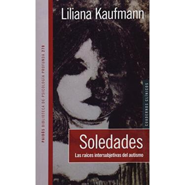 Imagem de Soledades Las Raíces Intersubjetivas Del Autismo