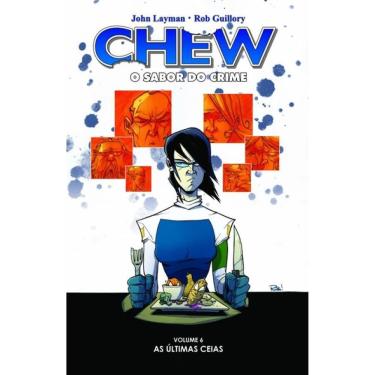 Imagem de Chew - O Sabor Do Crime - Vol. 6: Últimas Ceias