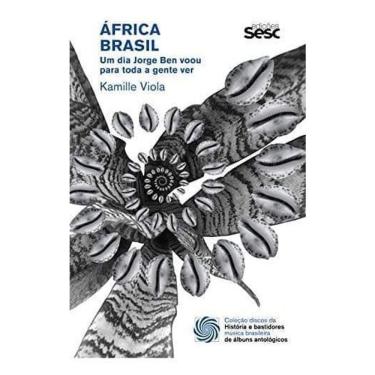 Imagem de África Brasil - Um Dia Jorge Ben Voou Para Toda a Gente Ver