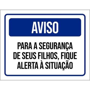 Imagem de Kit 3 Placas De Aviso Filhos Fique Alerta 27X35 - Sinalizo