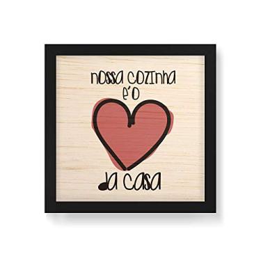 Imagem de Arte Maníacos Quadro Decorativo em Madeira Nossa Cozinha é o Coração da Casa - 30x30cm (Moldura caixa em laca preta)
