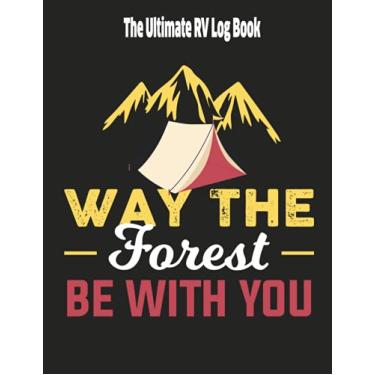 Imagem de The Ultimate RV Log Book: Camping Journal, Adventure Journals and Log Books, Ordinary Book Record Your Adventures, Family Camping Journal, Campground ... Road Trip Planner, Caravan Travel Journal
