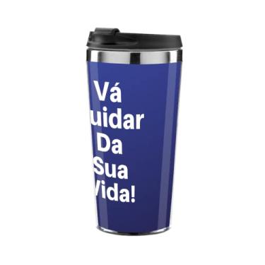 Imagem de Copo Termico Personalizado Vá cuidar da sua vida Azul