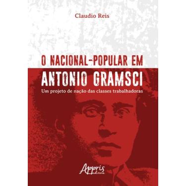 Imagem de Livro - O nacional-popular em antonio gramsci: um projeto de nação das