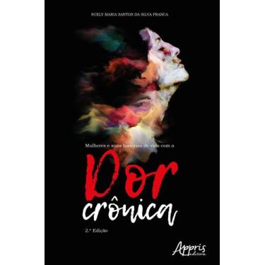 Imagem de Livro - Mulheres e Suas Histórias de Vida com a Dor Crônica