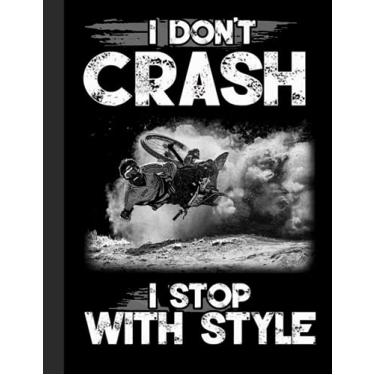 Imagem de I Don’t Crash I Stop With Style Notebook: Lined Notebook, Diary, Track, Log or Journal - Gift for Mountain Bikers, Cyclists, Bicycles Fans, Off-Road Cycling Lover - (8.5” x 11” 120 Pages)