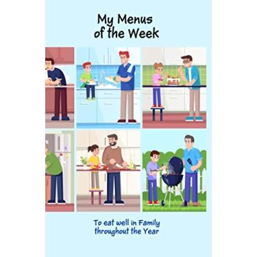 Imagem de My Menus of the Week: Notebook to prepare and organize the week's menus | To eat well balanced as a family all year round | Gift to offer.