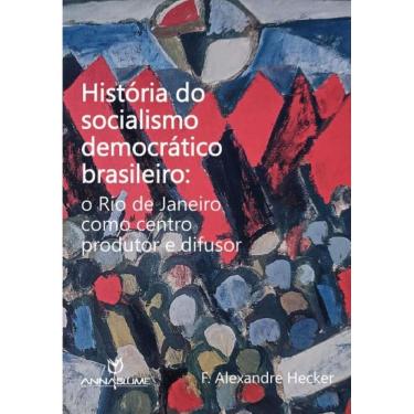 Imagem de ria do socialismo democrático brasileiro: o Rio de janeiro como centroprodutor e difusor