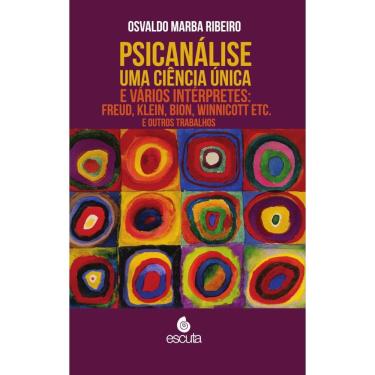 Imagem de Psicanálise uma ciência única e vários intérpretes: Freud, Klein, Bion, Winnicott etc e outros trabalhos