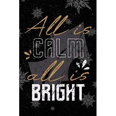 Imagem de All Is Calm All Is Bright Christmas Journal: Matte Softcover, 100 Pages 6 x 9 format, lined journal for your to do's of your upcoming christmas time and party
