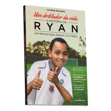 Imagem de Um Driblador Da Vida - A História De Ryan Um Menino Que Amava O Futebol