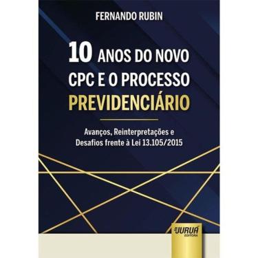 Imagem de 10 Anos Do Novo Cpc E O Processo Previdenciário - 2025