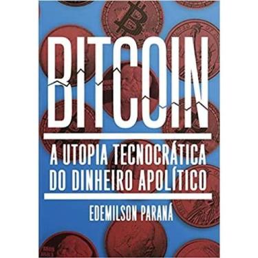 Imagem de Bitcoin: a Utopia Tecnocratica do Dinheiro Apolitico - Autonomia Liter