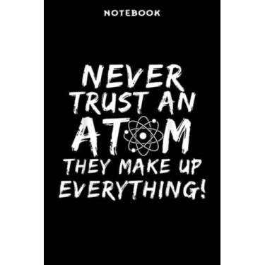 Imagem de Back to School - Notebook Bāck tō schōōl - Nēvēr Trūst ān Ātōm cōmēdÿ mēmē: 6x9 inch, over 100 pages/Lined Journal,Schedule,Notebook Journal,Financial,Personalized