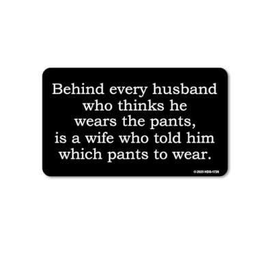 Imagem de Honey Dew Gifts, Behind Every Husband Who Wears The Pants is a Wife Who Told Him Which, ímã decorativo, ímãs de geladeira engraçados, presentes para mãe, 5,5 cm por 9,3 cm, HDG-1726