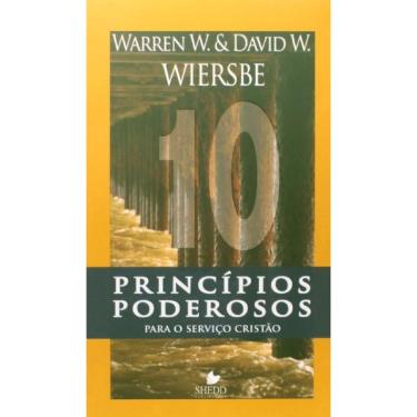 Imagem de Livro 10 Princípios Poderosos para o Serviço Cristão Warren e David w. Wiersbe Vida Nova