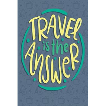 Imagem de Viagem é a resposta: tamanho médio, portátil, caderno pautado com número de página e data, ideal para organização, agenda diária, anotações, ... viajante, citação, texto, viajante, desenho