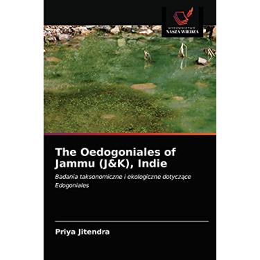 Imagem de The Oedogoniales of Jammu (J&K), Indie: Badania taksonomiczne i ekologiczne dotycz¿ce Edogoniales