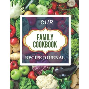Imagem de Family Cookbook Recipe Journal: Blank recipe binder book to write in, Meal planner notebook for top chef and baker, funny gifts for pioneer woman, to ... for family and friends, Large 8.5 x 11" inch