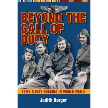 Imagem de Beyond the Call of Duty: Army Flight Nursing in World War II (English Edition)